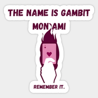 The name is Gambit mon ami Sticker